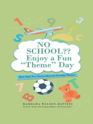 cover image of NO SCHOOL?? Enjoy a fun "Theme" Day
